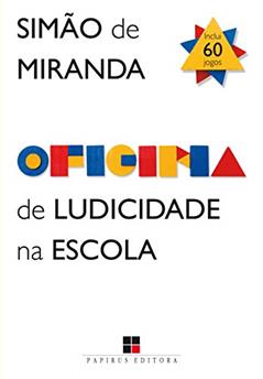 Oficina de ludicidade na escola, do autor Simão de Miranda