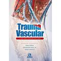 Ler Trauma Vascular. O que Todo Cirurgião Deve Saber, do autor Rina Porta; adenauer Góes Junior; rossi Murilo