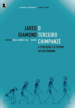 O terceiro chimpanzé: A evolução e o futuro do ser humano, do autor Jared Diamond