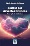 Ler Síntese dos Adventos Crísticos, do autor Adolfo Marques dos Santos