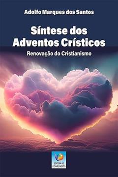 Síntese dos Adventos Crísticos, do autor Adolfo Marques dos Santos