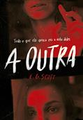 Ler A outra, do autor E. G. Scott Ler A outra, do autor E. G. Scott