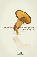 Ler Perfil do Pregador, o - Edição Revisada, do autor John Stott Ler Perfil do Pregador, o - Edição Revisada, do autor John Stott
