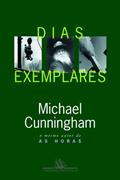 Ler Dias Exemplares, do autor Michael Cunningham Ler Dias Exemplares, do autor Michael Cunningham