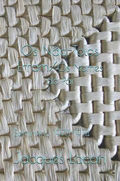 Os Não-Tolos Erram/Os Nomes do Pai: Seminário 1973-1974, do autor Gustavo Capobianco Volaco; Frederico Denez; Jacques Lacan