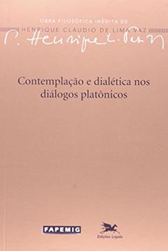 Contemplação e dialética nos diálogos platônicos: 1, do autor Henrique Cláudio de Lima Vaz