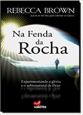 Ler Na Fenda da Rocha, do autor Rebecca Brown Ler Na Fenda da Rocha, do autor Rebecca Brown