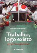 Ler Trabalho, Logo Existo: Perspectivas Feministas Ed.1, do autor Margaret Maruani