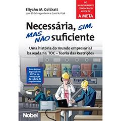 Necessária, sim, mas não suficiente, do autor Eliyahu M. Goldratt