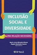 Ler Inclusão Social e Diversidade: uma Relação Necessária, do autor Ângela Mathylde Soares; Maria Lúcia Miranda Afonso; Adolfo Braga Neto; Adriana Dias Gomide Araújo; Aiezha Flávia Pinto Martins; Ler Inclusão Social e Diversidade: uma Relação Necessária, do autor Ângela Mathylde Soares; Maria Lúcia Miranda Afonso; Adolfo Braga Neto; Adriana Dias Gomide Araújo; Aiezha Flávia Pinto Martins;