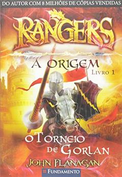 Rangers. A Origem. O Torneio de Gorlan - Volume 1, do autor John Flanagan