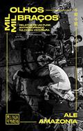 Ler Mil Olhos, mil Braços: Relatos de um Punk Antropofágico na China Vermelha, do autor Ale Amazonia Ler Mil Olhos, mil Braços: Relatos de um Punk Antropofágico na China Vermelha, do autor Ale Amazonia