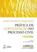 Prática de Contestação no Processo Civil - Contestação - Reconvenção - Exceções - Impugnações, do autor Gediel Claudino de Araujo Júnior