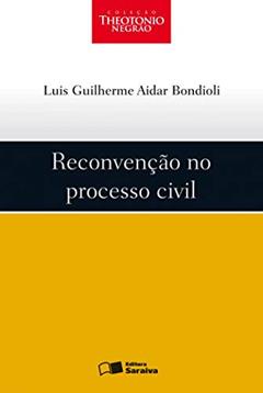 Reconvenção no processo civil - 1ª edição de 2009, do autor Luis Guilherme Aidar Bondioli