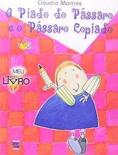 O piado do pássaro e o pássaro copiado, do autor Cláudio Martins