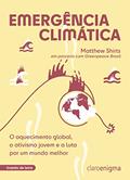 Ler Emergência climática - Vencedor Jabuti 2023: O aquecimento global, o ativismo jovem e a luta por um mundo melhor, do autor Matthew Shirts