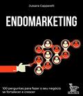 Ler Endomarketing: 100 perguntas para fazer o seu negócio se fortalecer e crescer, do autor Jussara Capparelli
