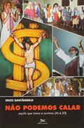 Ler Não Podemos Calar o que Vimos e Ouvimos, do autor Vários Autores Ler Não Podemos Calar o que Vimos e Ouvimos, do autor Vários Autores