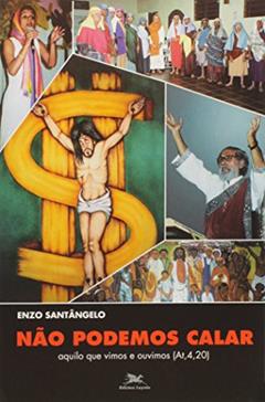 Não Podemos Calar o que Vimos e Ouvimos, do autor Vários Autores