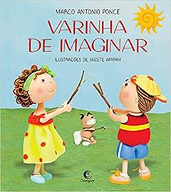 Varinha de imaginar, do autor Marco Antonio Ponce