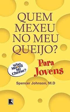 Quem mexeu no meu queijo? Para jovens: Para jovens, do autor Spencer Johnson