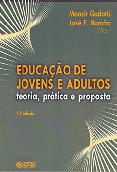 Educação de jovens e adultos: teoria, prática e proposta, do autor José Eustáquio Romão