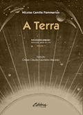 Ler A Terra: Astronomia Popular: Descrição Geral do Céu (Volume 1), do autor Nicolas Camille Flammarion Ler A Terra: Astronomia Popular: Descrição Geral do Céu (Volume 1), do autor Nicolas Camille Flammarion