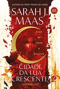 Ler Cidade da Lua Crescente: Casa de terra e sangue (Vol. 1) - Edição Revista, do autor Sarah J. Maas Ler Cidade da Lua Crescente: Casa de terra e sangue (Vol. 1) - Edição Revista, do autor Sarah J. Maas
