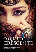 Ler O Quarto Crescente, do autor Ana Cristina Vargas