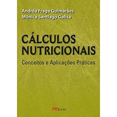 Cálculos nutricionais: análise e planejamento dietéticos, do autor Andréa Fraga Guimarães; Mônica Santiago Galisa