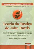 Ler Teoria da Justiça de John Rawls - Tensão entre Procedimentalismo Puro (Universalismo) e Procedimentalismo Perfeito (Contextualismo), do autor Pablo Camarço de Oliveira Ler Teoria da Justiça de John Rawls - Tensão entre Procedimentalismo Puro (Universalismo) e Procedimentalismo Perfeito (Contextualismo), do autor Pablo Camarço de Oliveira