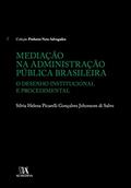 Ler Mediação na Administração Pública Brasileira: o Desenho Institucional e Procedimental, do autor Sílvia Helena Picarelli Gonçalves Johonsom di Salvo Ler Mediação na Administração Pública Brasileira: o Desenho Institucional e Procedimental, do autor Sílvia Helena Picarelli Gonçalves Johonsom di Salvo