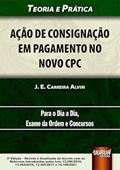 Ler Ação de Consignação em Pagamento no Novo CPC, do autor J. E. Carreira Alvim Ler Ação de Consignação em Pagamento no Novo CPC, do autor J. E. Carreira Alvim