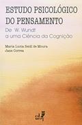 Ler Estudo Psicológico do Pensamento. De W. Wundt a Uma Ciência da Consignação, do autor Maria Lucia Seidl de Moura