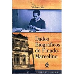 Dados Biográficos do Finado Marcelino, do autor Herberto Salles