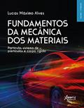 Ler Fundamentos da mecânica dos materiais: partícula, sistema de partículas e corpo rígido, do autor Lucas Máximo Alves Ler Fundamentos da mecânica dos materiais: partícula, sistema de partículas e corpo rígido, do autor Lucas Máximo Alves