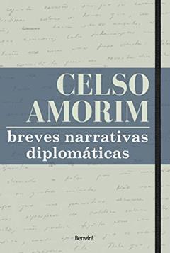 Breves narrativas diplomáticas, do autor Celso Amorim