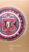 Ler As máscaras mutáveis do Buda dourado: a dimensão espiritual da interpretação teatral, do autor Mark Olsen