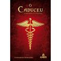 Ler O Caduceu. O Mutável e o Eterno, do autor Leonardo Ramalho Vieira