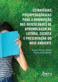 Ler Estratégias psicopedagógicas para a diminuição das dificuldades de aprendizagem na leitura, escrita e preservação do meio ambiente, do autor Augusto Alves de Oliveira Ler Estratégias psicopedagógicas para a diminuição das dificuldades de aprendizagem na leitura, escrita e preservação do meio ambiente, do autor Augusto Alves de Oliveira