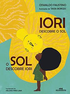 Iori: Descobre o Sol, o Sol Descobre Iori, do autor Oswaldo Faustino
