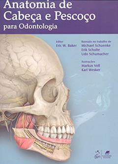Anatomia de Cabeça e Pescoço para Odontologia, do autor Schuenke Baker