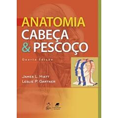 Anatomia Cabeça & Pescoço: Cabeça e Pescoço, do autor Hiatt