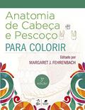 Ler Anatomia de Cabeça e Pescoço para Colorir, do autor FEHRENBACH