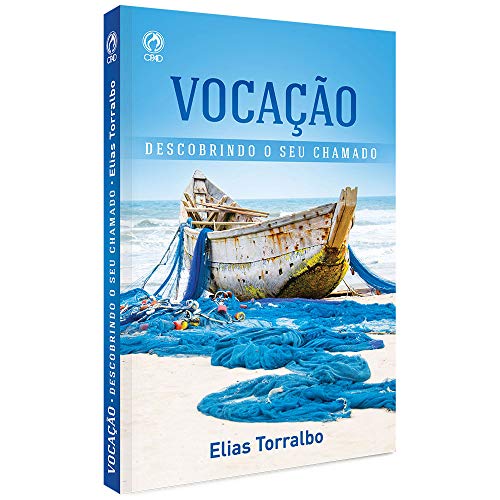 Ler VOCACAO DESCOBRINDO O SEU CHAMADO, do autor ELIAS TORRALBO