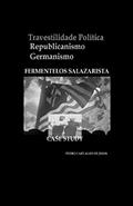 Ler TRAVESTILIDADE POLÍTICA: Republicanismo e Germanismo (Portuguese Edition), do autor PEDRO CARVALHO DE JESUS