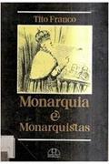 Ler Monarquia E Monarquistas (Serie Republica) (Portuguese Edition), do autor Tito Franco