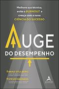 Ler Auge do desempenho: melhore sua técnica, evite o burnout e cresça com a nova ciência do sucesso, do autor Brad Stulberg; Steve Magness Ler Auge do desempenho: melhore sua técnica, evite o burnout e cresça com a nova ciência do sucesso, do autor Brad Stulberg; Steve Magness