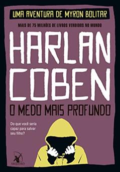 O medo mais profundo (Myron Bolitar Livro 7), do autor Harlan Coben