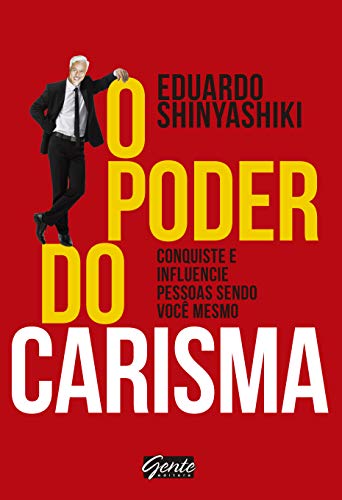 Ler O poder do Carisma: Conquiste e influencie pessoas sendo você mesmo, do autor Eduardo Shinyashiki